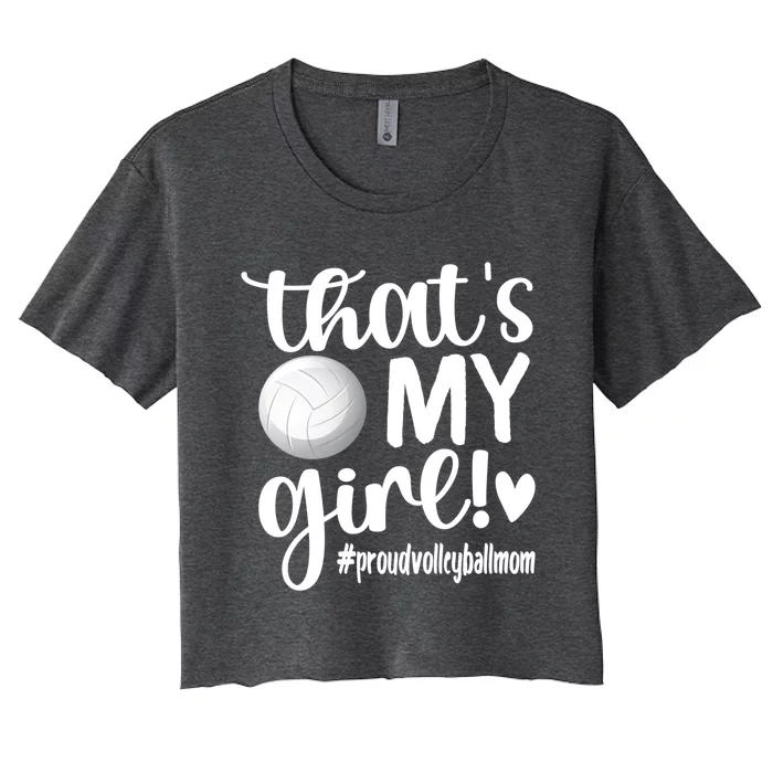 That's My Proud Volleyball Mom Volleyball Mother Gift Women's Crop Top Tee