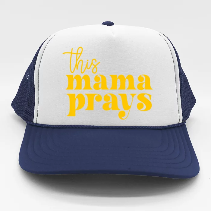 This Mama Prays Momma Christian Mom Mother Faith Love Gift Trucker Hat