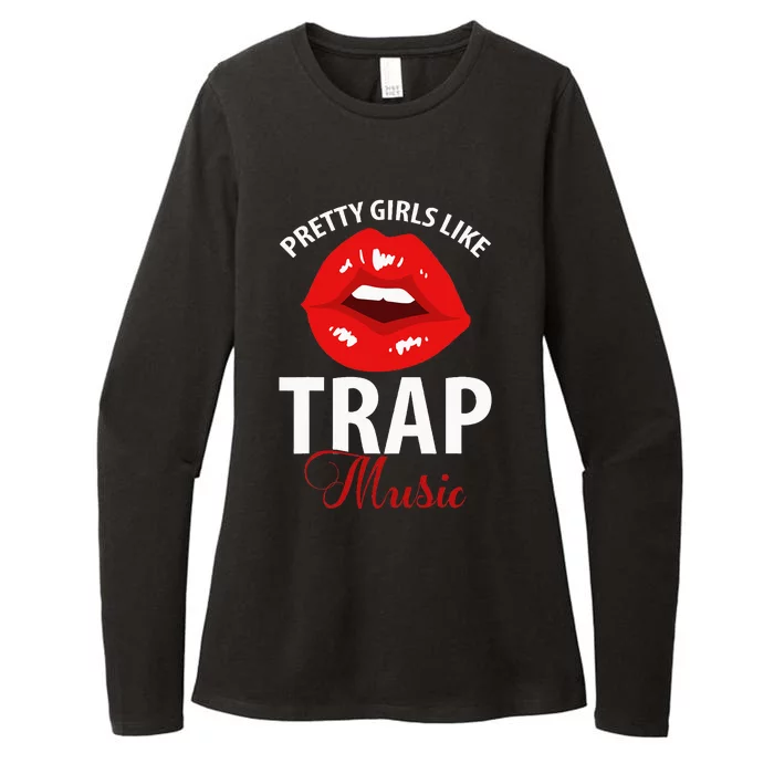 Trap Music Party Design Of Pretty Girls Like Trap Music Womens CVC Long Sleeve Shirt