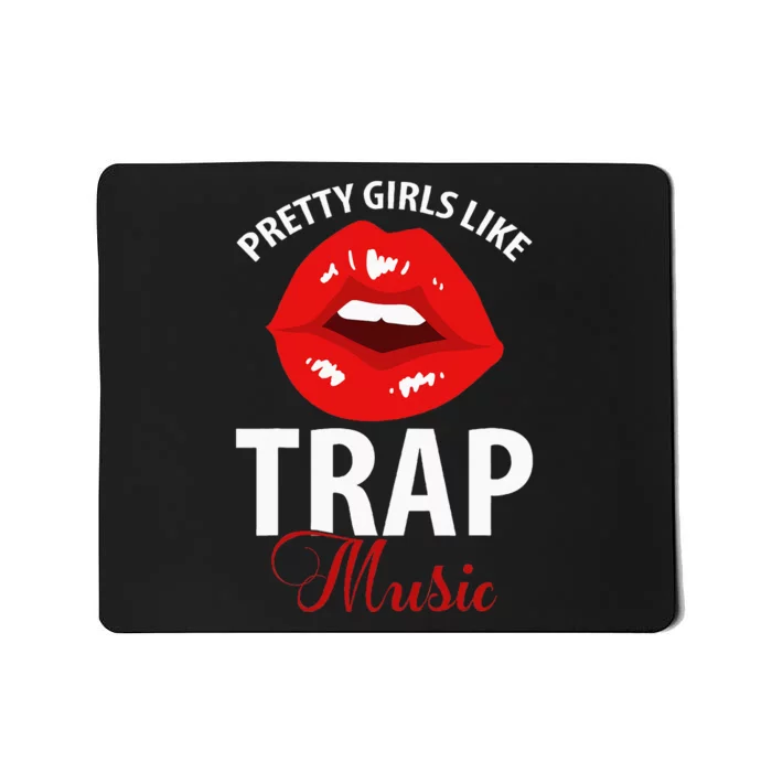 Trap Music Party Design Of Pretty Girls Like Trap Music Mousepad