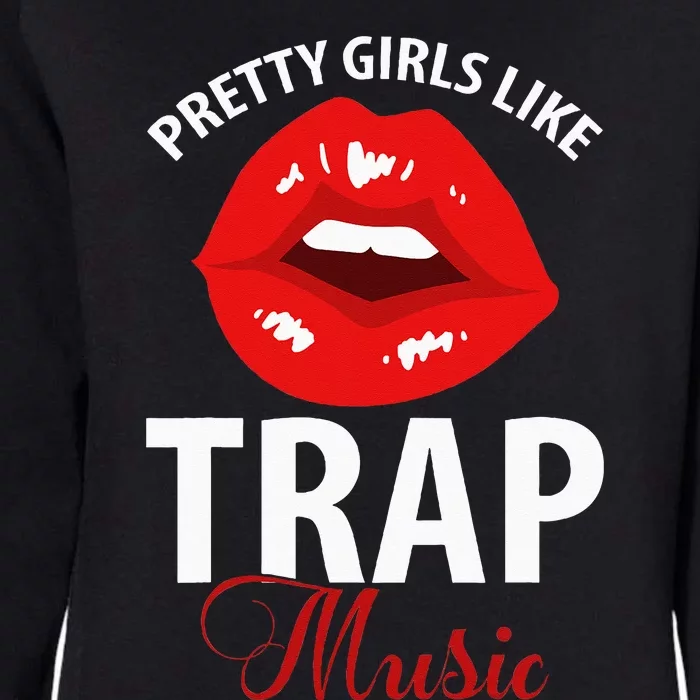 Trap Music Party Design Of Pretty Girls Like Trap Music Womens California Wash Sweatshirt