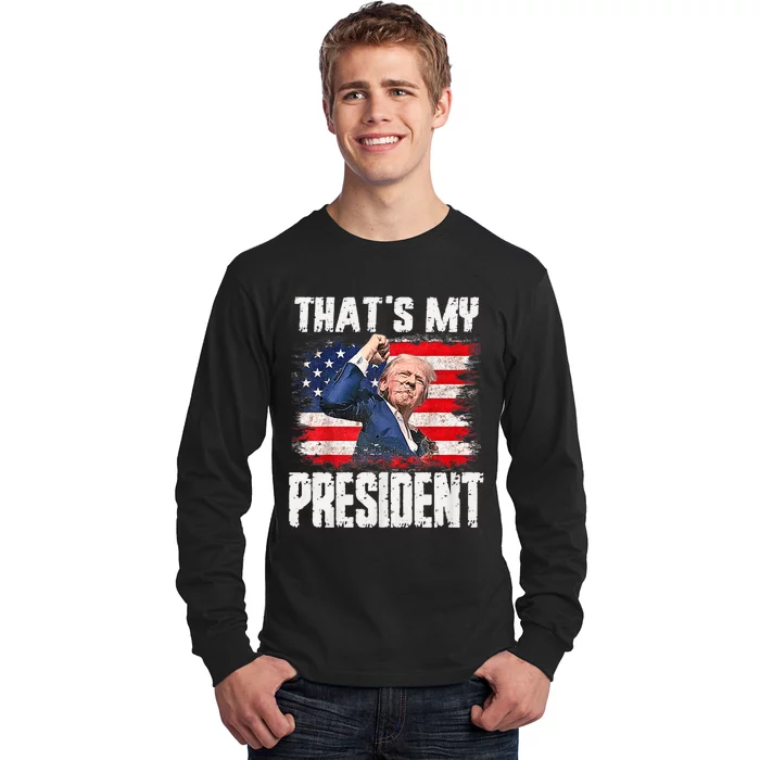 ThatS My President Trump 2024 Long Sleeve Shirt