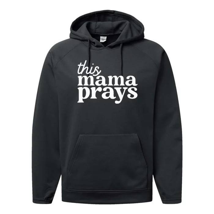 This Mama Prays Christian Mommy Faith MotherS Day Performance Fleece Hoodie