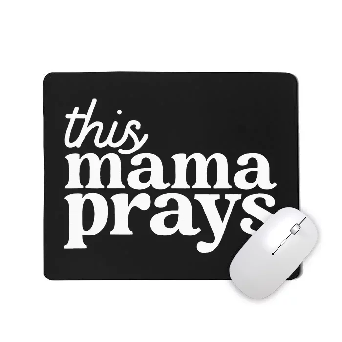 This Mama Prays Christian Mommy Faith MotherS Day Mousepad