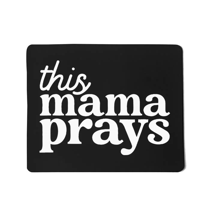 This Mama Prays Christian Mommy Faith MotherS Day Mousepad