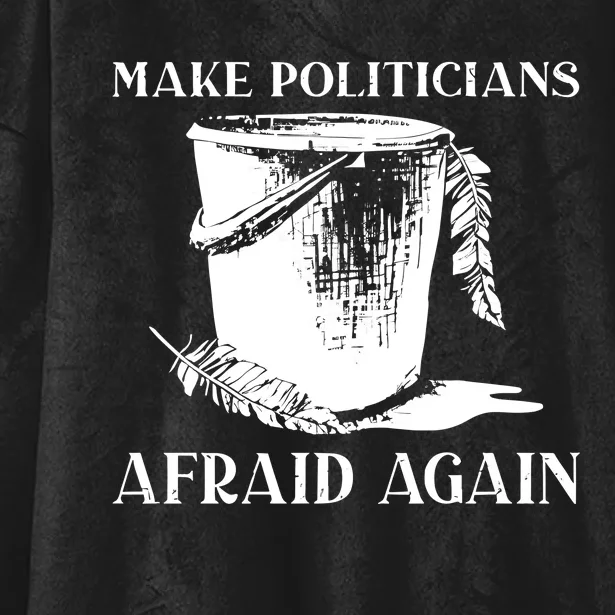 Tommyfaceonfire Make Politicians Afraid Again Hooded Wearable Blanket