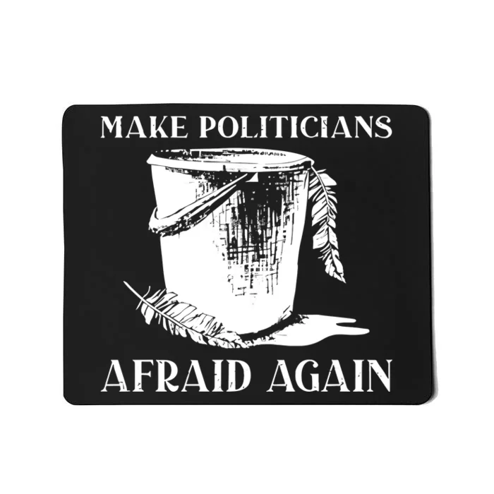 Tommyfaceonfire Make Politicians Afraid Again Mousepad