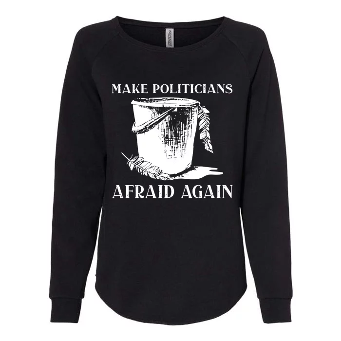 Tommyfaceonfire Make Politicians Afraid Again Womens California Wash Sweatshirt