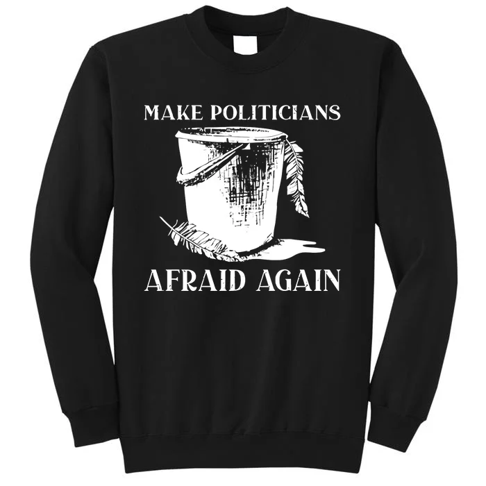 Tommyfaceonfire Make Politicians Afraid Again Tall Sweatshirt