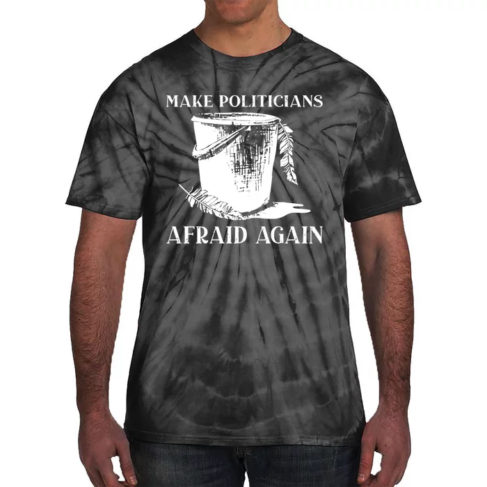 Tommyfaceonfire Make Politicians Afraid Again Tie-Dye T-Shirt