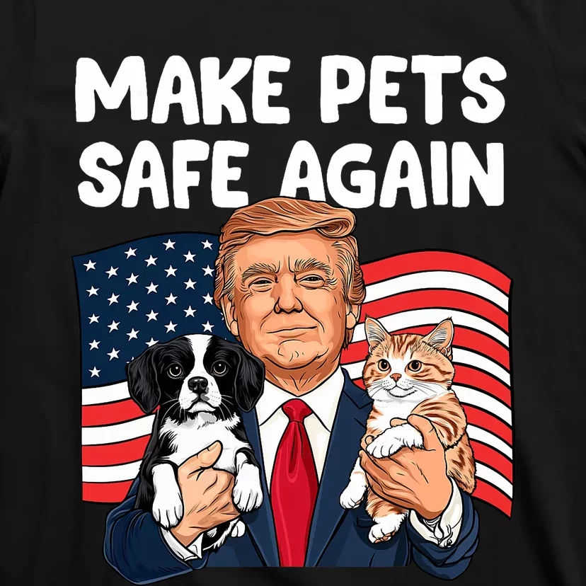 Trump Make Pets Safe Again Funny Save Our Pets Vote Trump T-Shirt