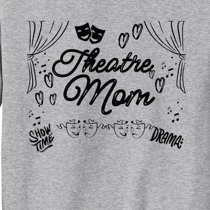 Theatre Mom Performing Arts Tall Sweatshirt