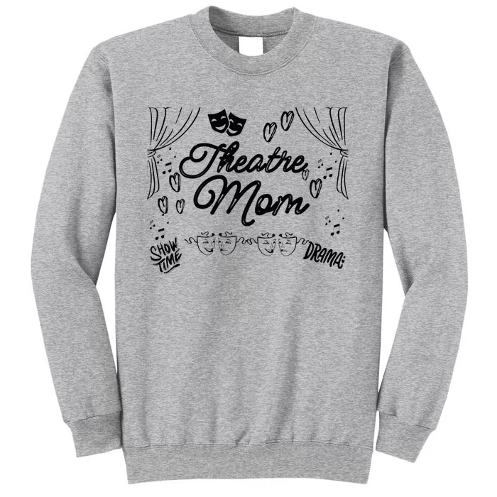 Theatre Mom Performing Arts Tall Sweatshirt