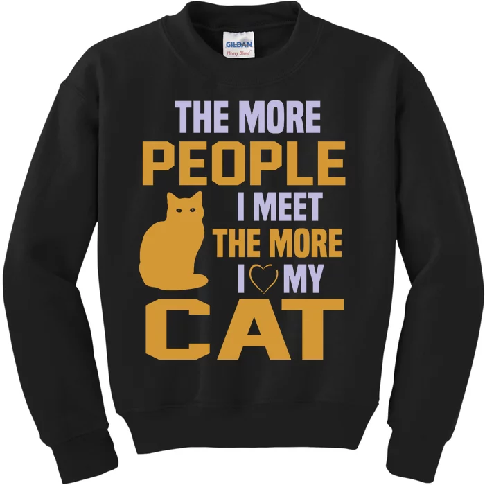 The More People I Meet The More I Love My Cat Kids Sweatshirt