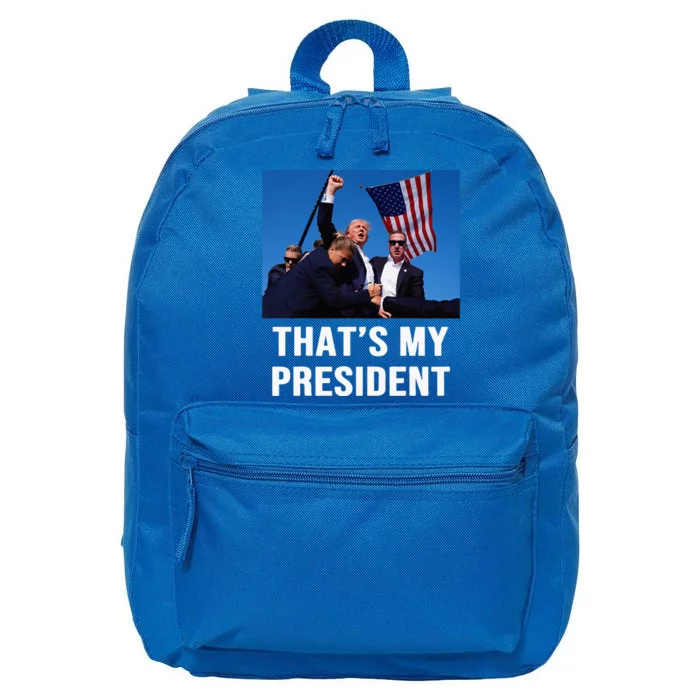 ThatS My President Trump 2024 16 in Basic Backpack