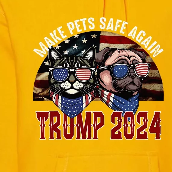 Trump Make Pets Safe Again Save Our Pets Vote Trump Premium Hoodie