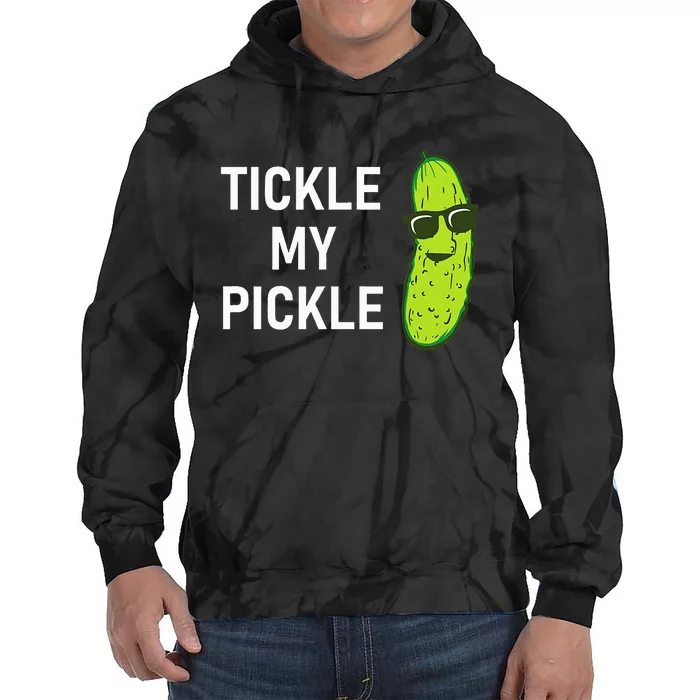 Tickle My Pickle Funny Jokes Sarcastic Tie Dye Hoodie