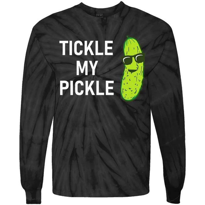 Tickle My Pickle Funny Jokes Sarcastic Tie-Dye Long Sleeve Shirt