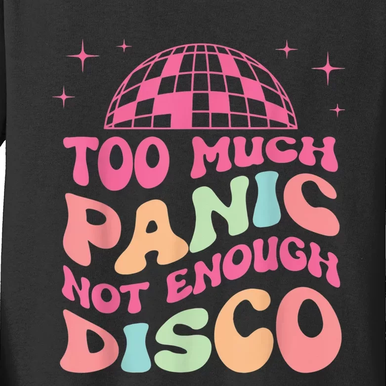 Too Much Panic Not Enough Disco Hippie For  Wo Kids Long Sleeve Shirt