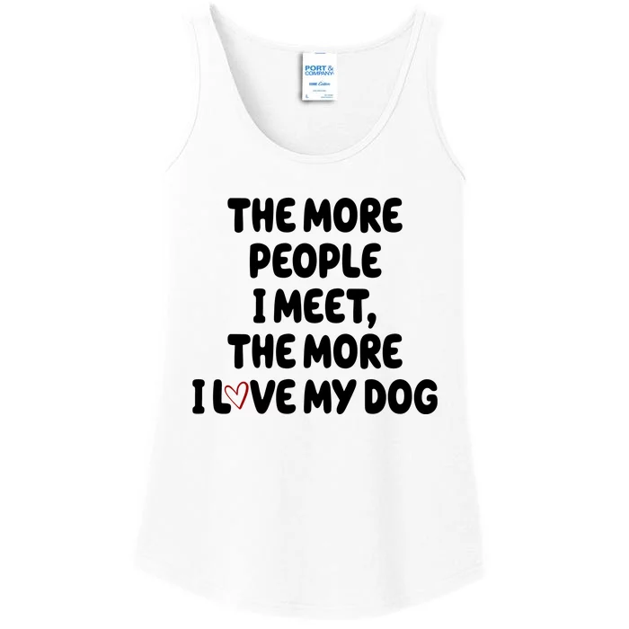 The More People I Meet The More I Love My Dog Ladies Essential Tank