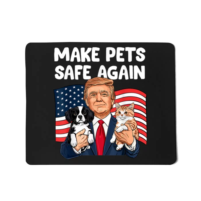 Trump Make Pets Safe Again Funny Save Our Pets Vote Trump Mousepad