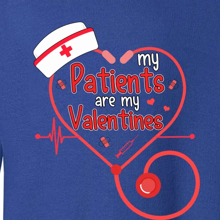 Tg My Patients Are My Valentines Day Nurse Doctor Costume Great Gift Toddler Sweatshirt