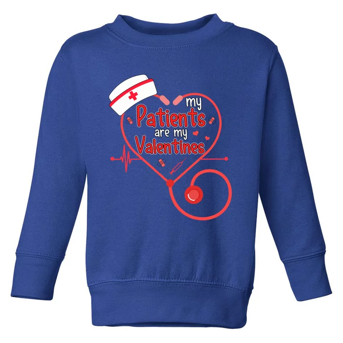 Tg My Patients Are My Valentines Day Nurse Doctor Costume Great Gift Toddler Sweatshirt