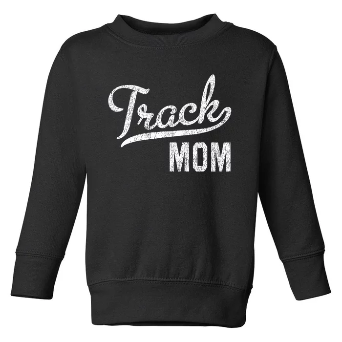 Track Mom Proud Track And Field Mom Gift Toddler Sweatshirt