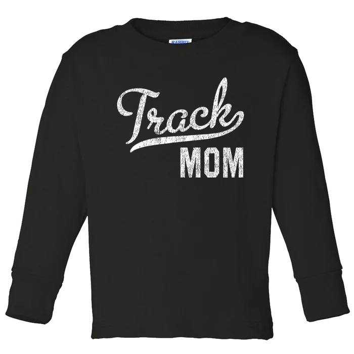 Track Mom Proud Track And Field Mom Gift Toddler Long Sleeve Shirt