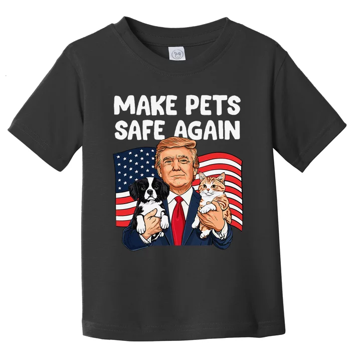 Trump Make Pets Safe Again Funny Save Our Pets Vote Trump Gift Toddler T-Shirt