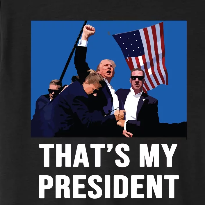 Thats My President Trump 2024 ChromaSoft Performance T-Shirt