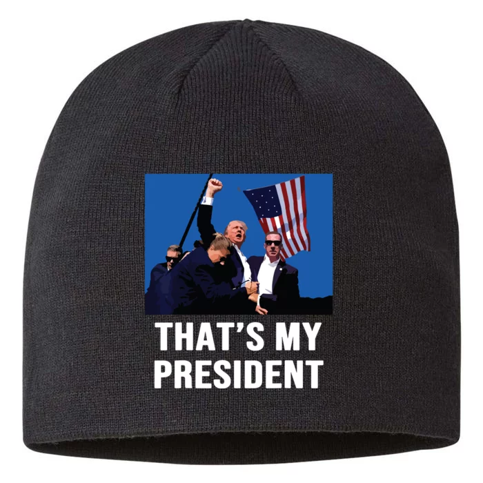 Thats My President Trump 2024 8 1/2in Sustainable Knit Beanie