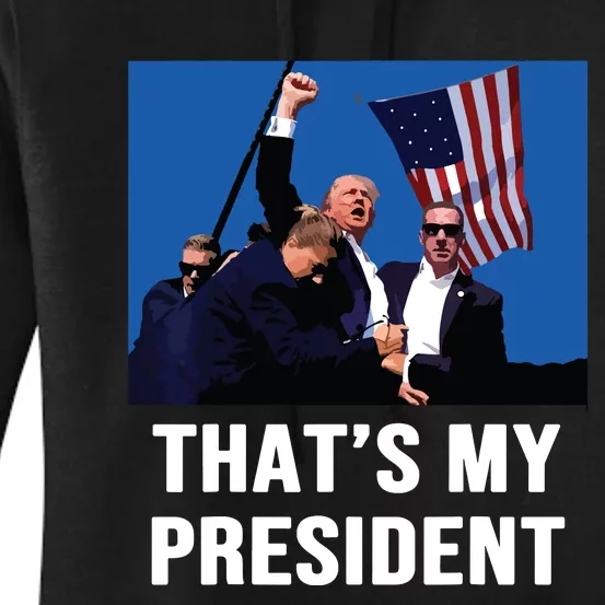 Thats My President Trump 2024 Women's Pullover Hoodie