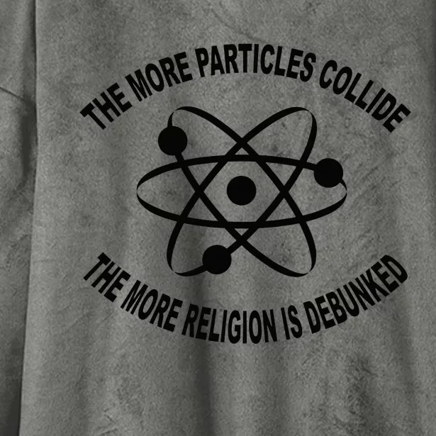 The More Particles Collide Humour Physics Lover Hooded Wearable Blanket