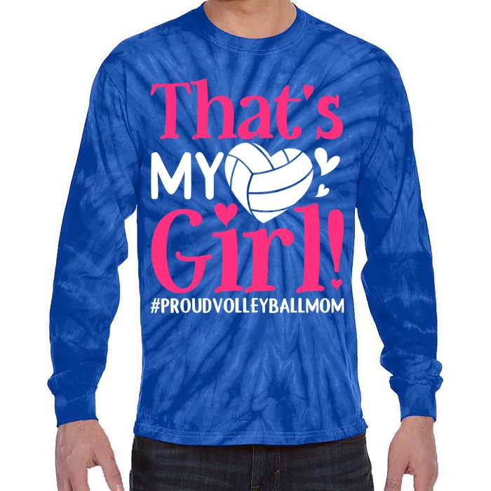 That's My Proud Volleyball Mom Mama Mother Mother's Day Gift Tie-Dye Long Sleeve Shirt