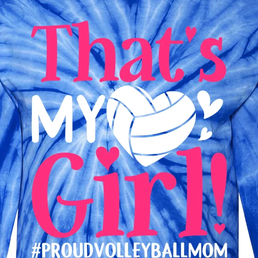 That's My Proud Volleyball Mom Mama Mother Mother's Day Gift Tie-Dye Long Sleeve Shirt