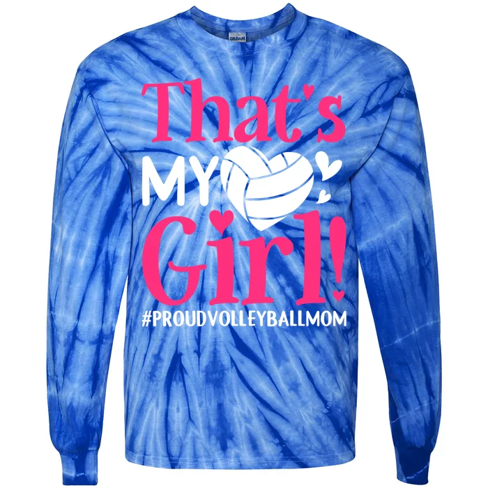 That's My Proud Volleyball Mom Mama Mother Mother's Day Gift Tie-Dye Long Sleeve Shirt