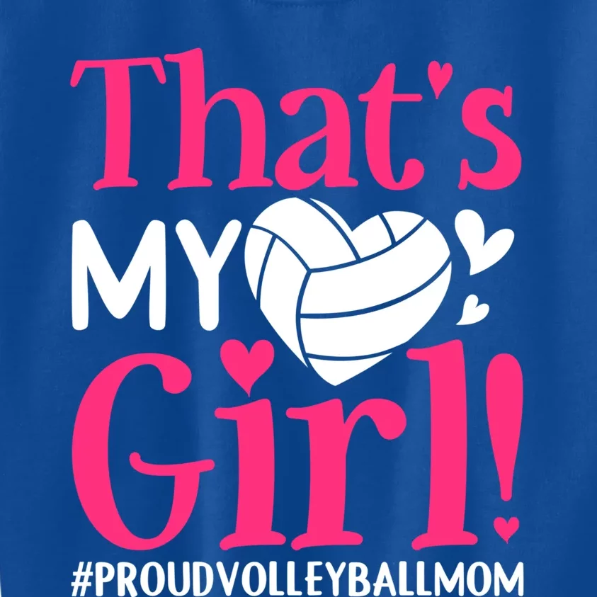 That's My Proud Volleyball Mom Mama Mother Mother's Day Gift Kids Sweatshirt