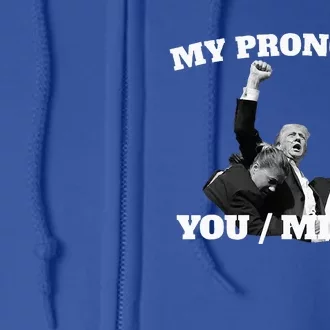 Trump My Pronouns You Missed Full Zip Hoodie