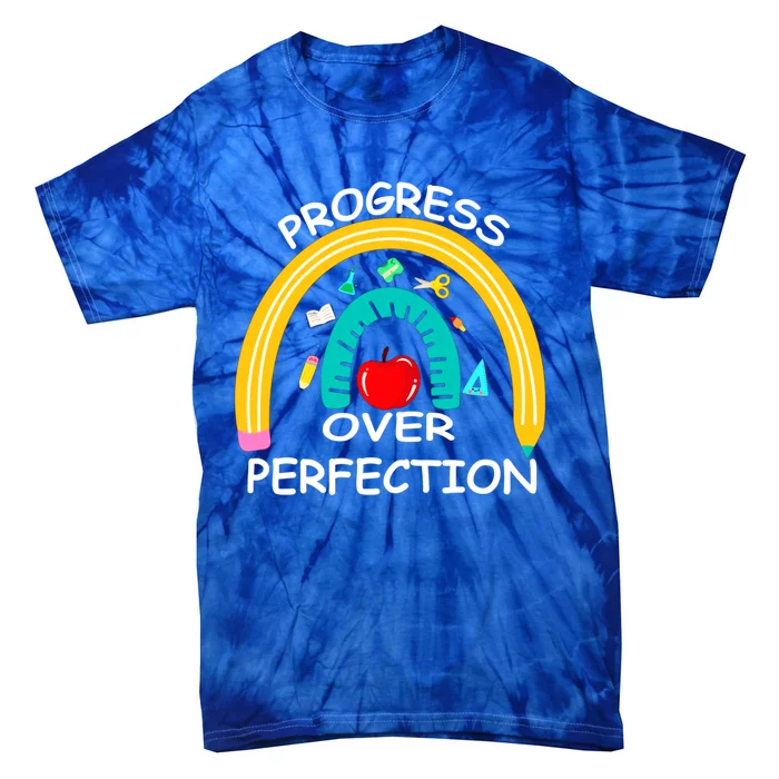 Teacher Motivational Progress Over Perfecti To School Great Gift Tie-Dye T-Shirt