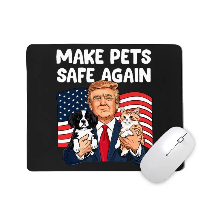 Trump Make Pets Safe Again Funny Save Our Pets Vote Trump Mousepad