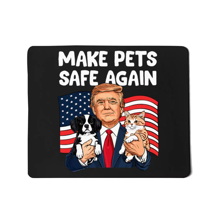 Trump Make Pets Safe Again Funny Save Our Pets Vote Trump Mousepad