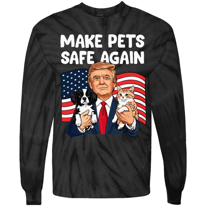 Trump Make Pets Safe Again Funny Save Our Pets Vote Trump Tie-Dye Long Sleeve Shirt