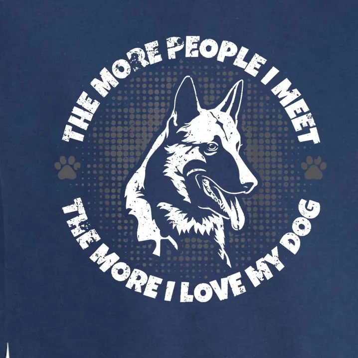 The More People I Meet The More I Love My Dog - Schäferhund Garment-Dyed Sweatshirt