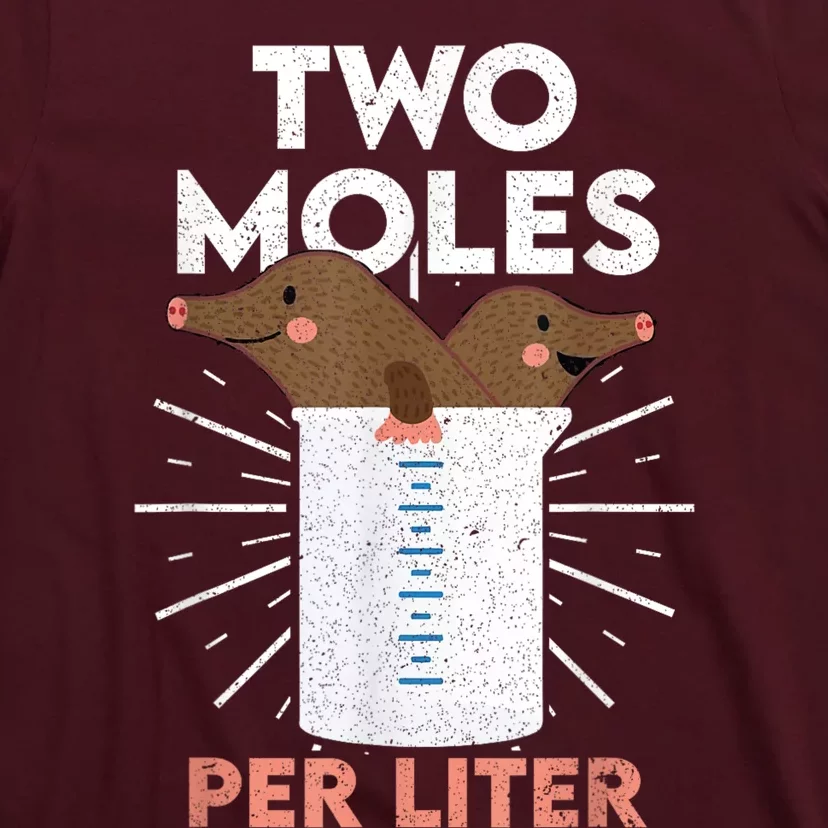 Two Moles Per Liter Funny Chemistry Science Tee T-Shirt