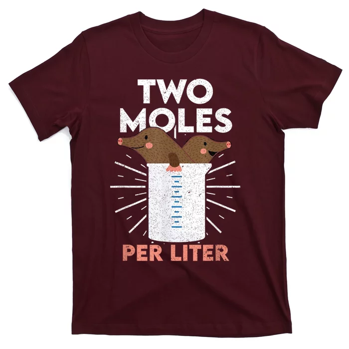 Two Moles Per Liter Funny Chemistry Science Tee T-Shirt