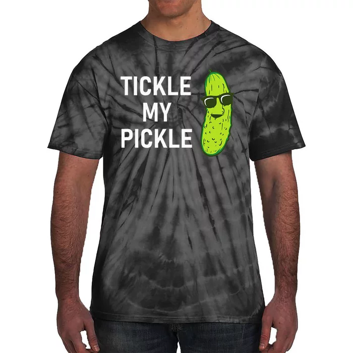 Tickle My Pickle Funny Jokes Sarcastic Tie-Dye T-Shirt