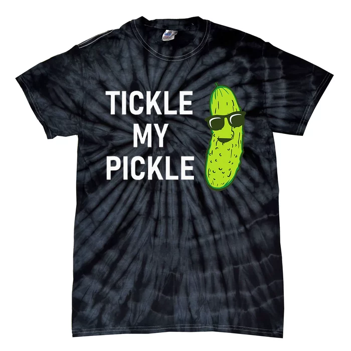 Tickle My Pickle Funny Jokes Sarcastic Tie-Dye T-Shirt