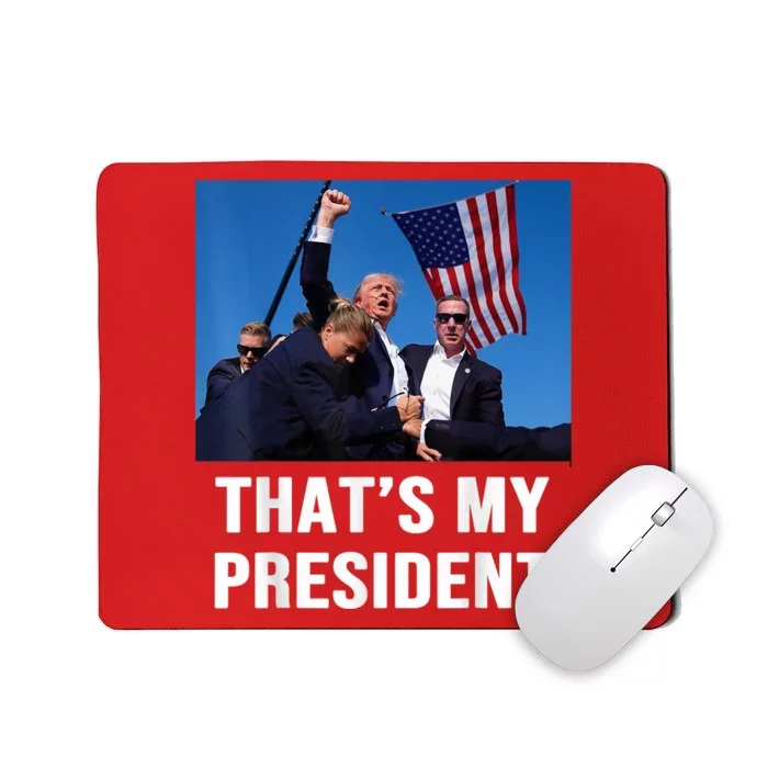 ThatS My President Trump Rally Shooter Mug Shot Trump Mousepad