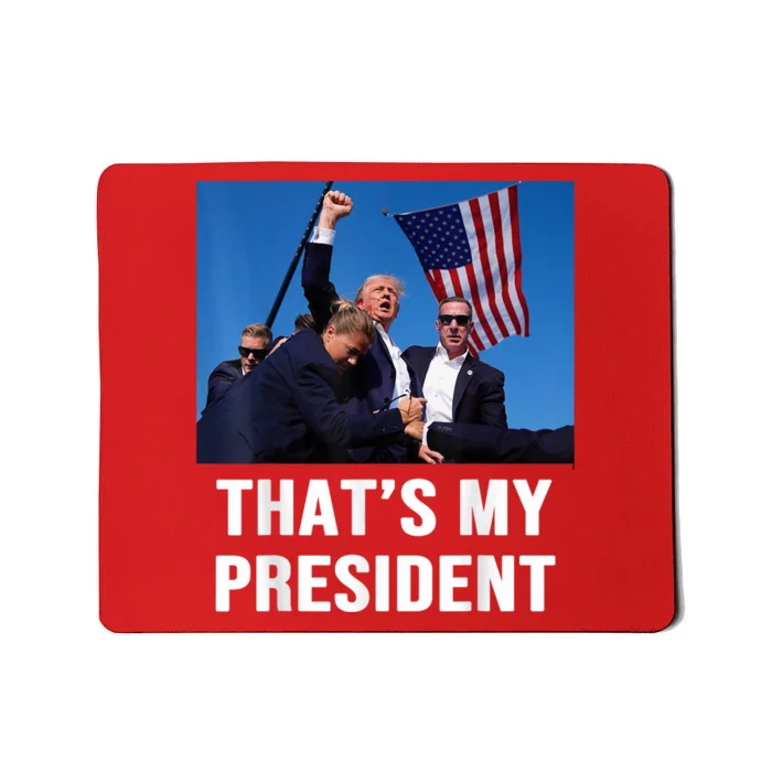 ThatS My President Trump Rally Shooter Mug Shot Trump Mousepad